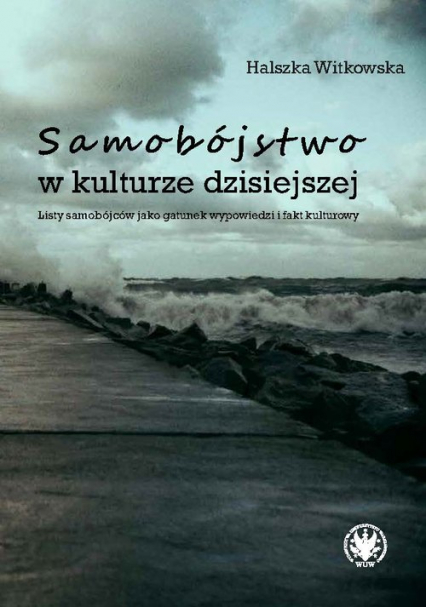 Samobójstwo w kulturze dzisiejszej Listy samobójców jako gatunek wypowiedzi i fakt kulturowy