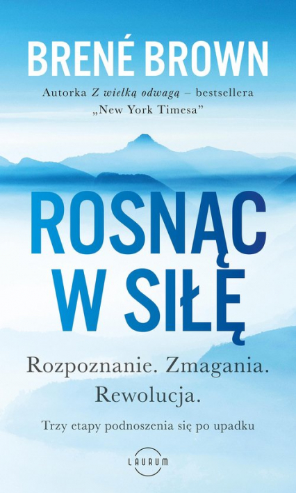 Rosnąc w siłę Rozpoznanie. Zmagania. Rewolucja. Trzy etapy podnoszenia się po upadku.