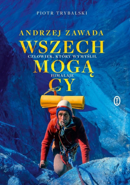Wszechmogący Andrzej Zawada. Człowiek, który wymyślił Himalaje.