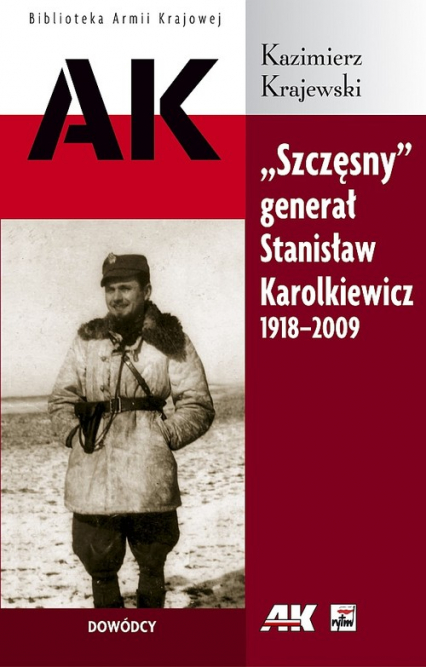 "Szczęsny" generał Stanisław Karolkiewicz 1918-2009