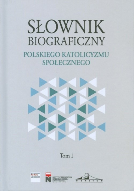 Słownik biograficzny polskiego katolicyzmu społecznego