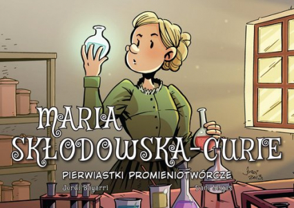 Maria Skłodowska-Curie Pierwiastki promieniotwórcze