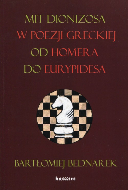 Mit Dionizosa w poezji greckiej od Homera do Eurypidesa