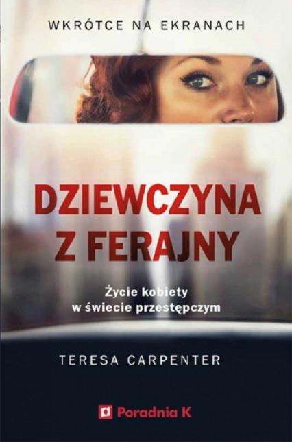 Dziewczyna z ferajny Życie kobiety w świecie przestęczym