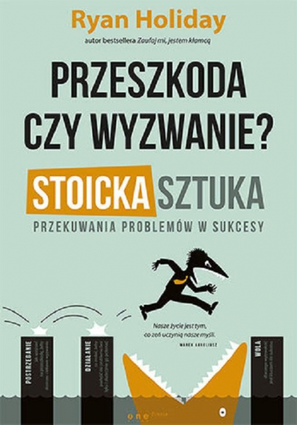 Przeszkoda czy wyzwanie? Stoicka sztuka przekuwania problemów w sukcesy