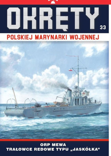 Okręty Polskiej Marynarki Wojennej Tom 33 ORP Mewa Trałowce redowe typu Jaskółka