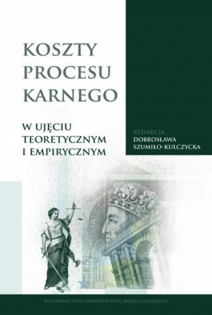 Koszty procesu karnego w ujęciu teoretycznym i empirycznym