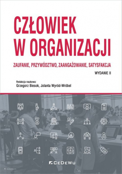 Człowiek w organizacji Zaufanie przywództwo zaangażowanie satysfakcja