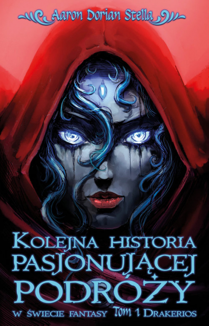 Kolejna historia pasjonującej podróży w świecie fantasy Tom 1: Drakerios