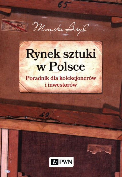 Rynek sztuki w Polsce Poradnik dla kolekcjonerów i inwestorów