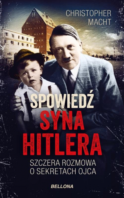 Spowiedź syna Hitlera Szczera rozmowa o sekretach ojca