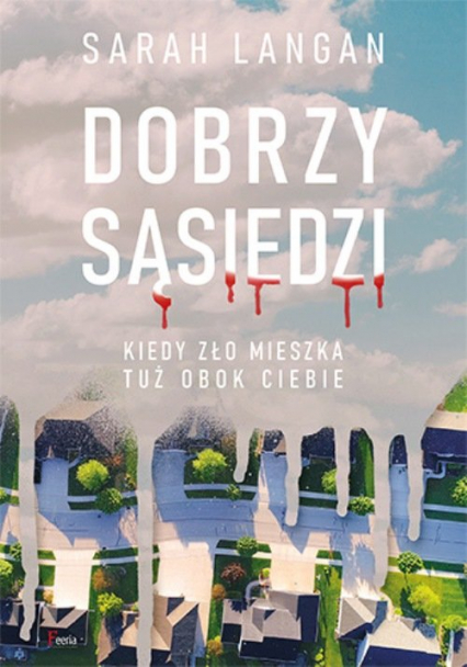 Dobrzy sąsiedzi Kiedy zło mieszka tuż obok ciebie.