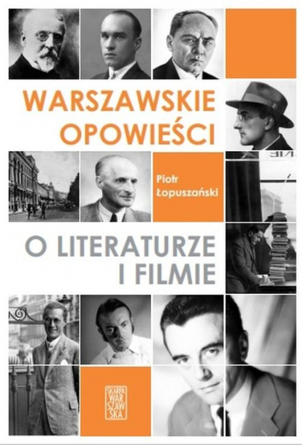 Warszawskie opowieści o literaturze i filmie
