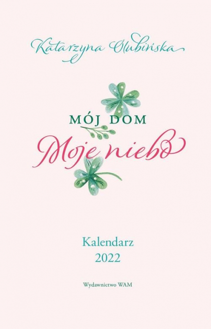 Kalendarz 2020 Mój dom Moje niebo Kalendarz 2022