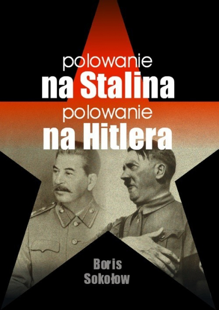 Polowanie na Stalina Polowanie na Hitlera