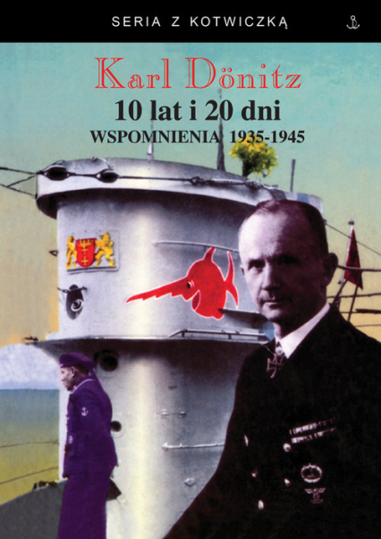 10 lat i 20 dni Wspomnienia 1939-1945