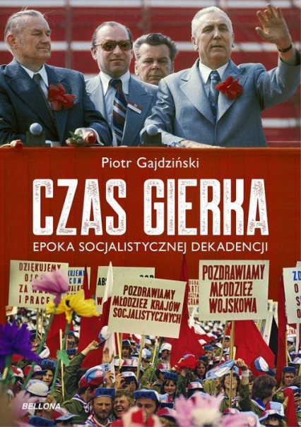 Czas Gierka Epoka socjalistycznej dekadencji