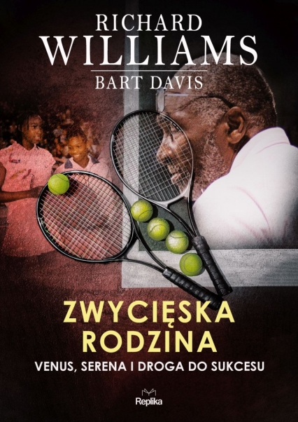 Zwycięska rodzina Venus, Serena i droga do sukcesu