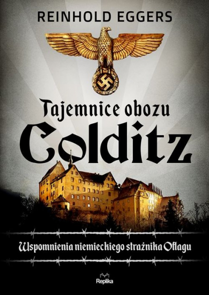 Tajemnice obozu Colditz Wspomnienia niemieckiego strażnika Oflagu