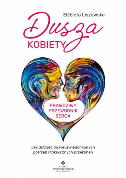 Dusza kobiety - prawdziwy przewodnik serca