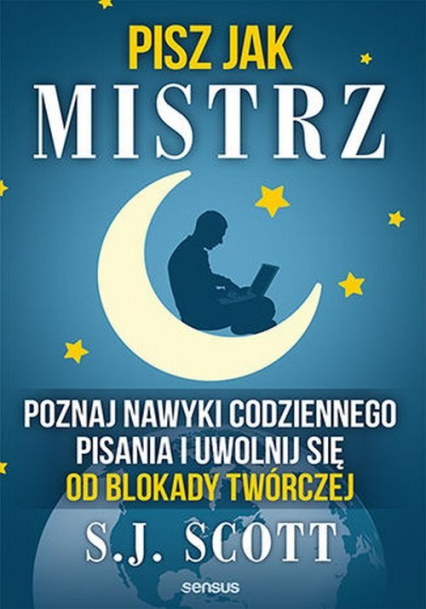 Pisz jak mistrz Poznaj nawyki codziennego pisania i uwolnij się od blokady twórczej