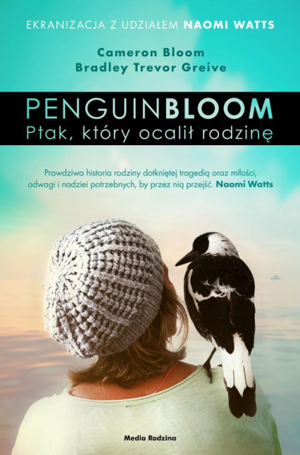 Penguin Bloom Ptak, który ocalił rodzinę
