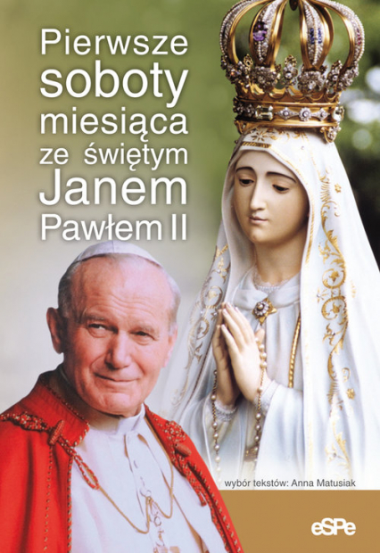 Pierwsze soboty miesiąca ze świętym Janem Pawłem II