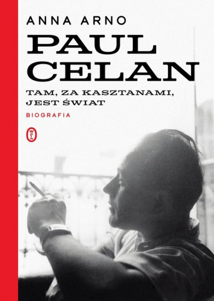 Paul Celan Biografia Tam za kasztanami jest świat