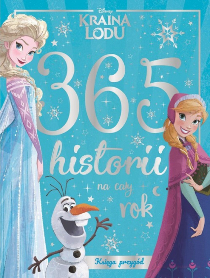 365 historii na cały rok Księga przygód Disney Kraina Lodu