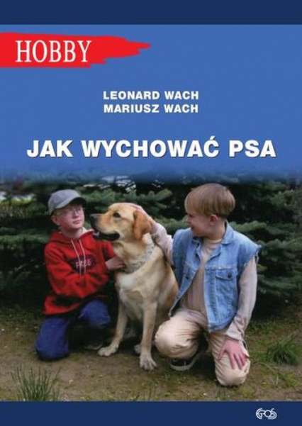 Jak wychować psa Poradnik dla dzieci i młodzieży