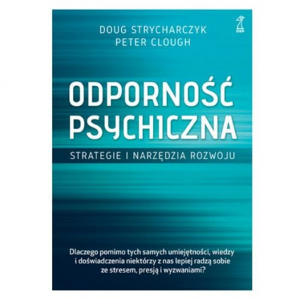 Odporność psychiczna Strategie i narzędzia rozwoju