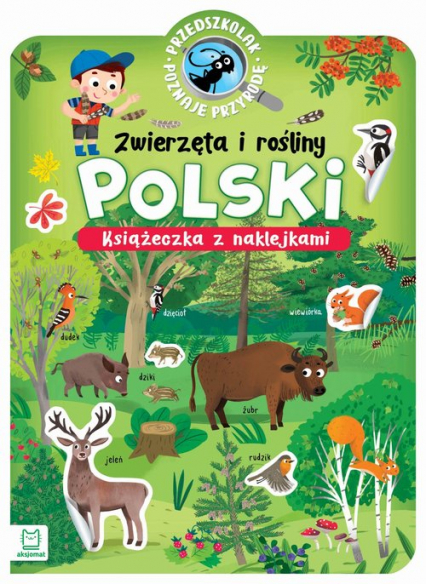 Przedszkolak poznaje przyrodę Zwierzęta i rośliny Polski