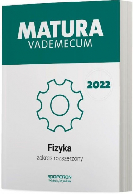 Matura 2022 Vademecum Fizyka Zakres rozszerzony