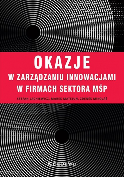 Okazje w zarządzaniu innowacjami w firmach sektora MŚP