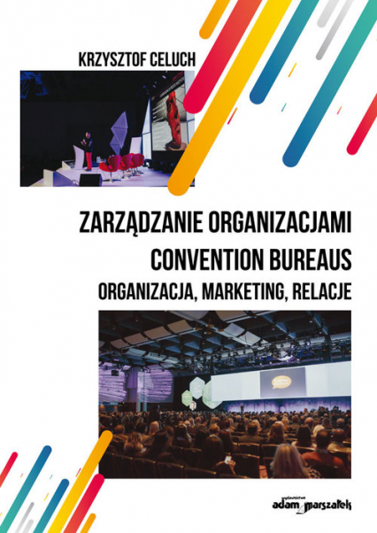 Zarządzanie organizacjami convention bureaus Organizacja,marketing,relacje