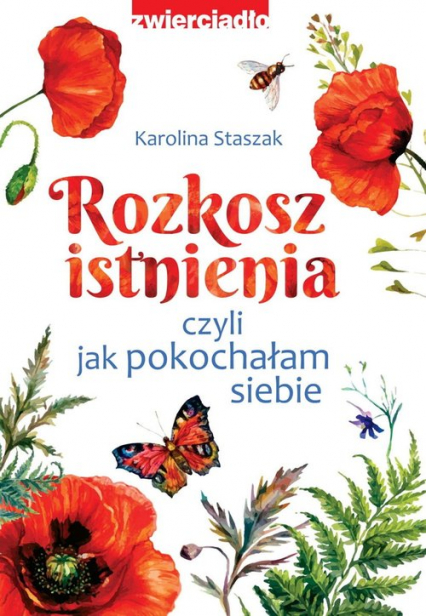 Rozkosz istnienia czyli jak pokochałam siebie