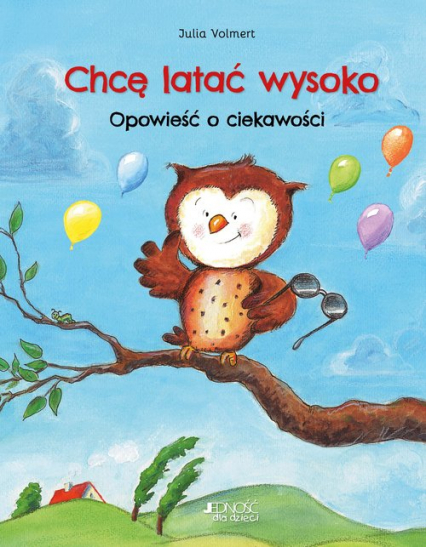 Chcę latać wysoko Opowieść o ciekawości