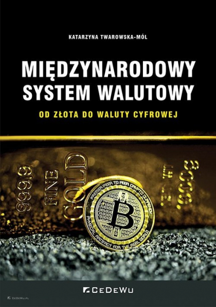 Międzynarodowy system walutowy Od złota do waluty cyfrowej