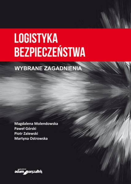 Logistyka bezpieczeństwa Wybrane zagadnienia