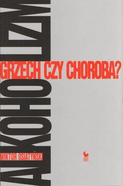 Alkoholizm Grzech czy choroba?