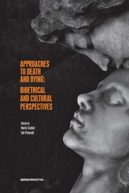 Approaches to Death and Dying Bioethical and Cultural Perspectives