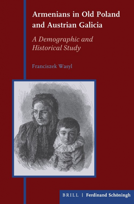 Armenians in Old Poland and Austrian Galicia A Demographic and Historical Study