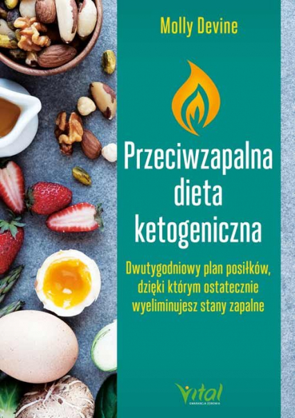 Przeciwzapalna dieta ketogeniczna Dwutygodniowy plan posiłków, dzięki któremu ostatecznie wyeliminujesz stany zapalne