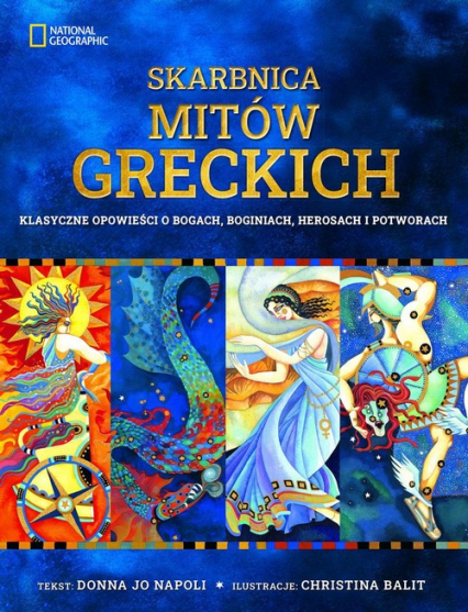 Skarbnica mitów greckich Klasyczne opowieści o bogach, boginiach, herosach i potworach