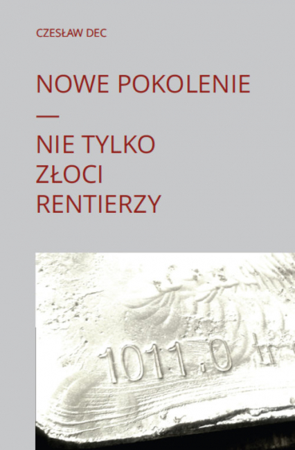 Nowe pokolenie Nie tylko złoci rentierzy