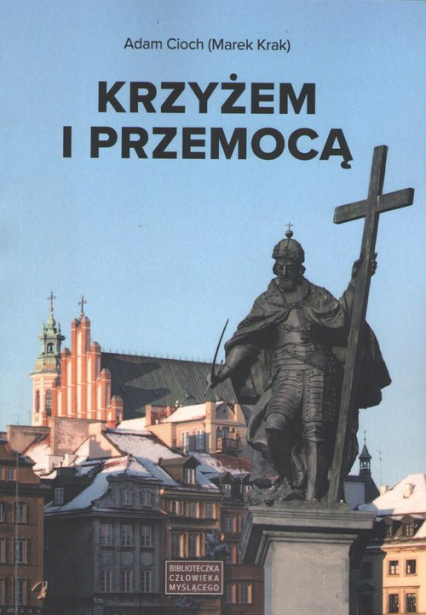 Krzyżem i przemocą