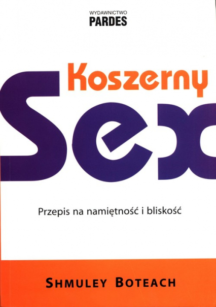 Koszerny sex Przepis na namiętność i bliskość