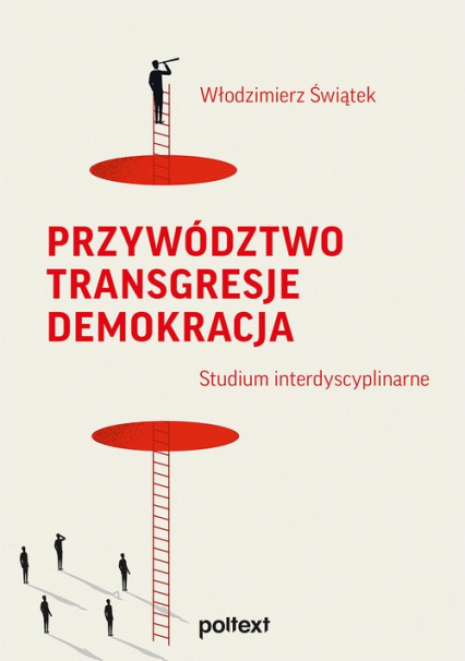 Przywództwo Transgresje Demokracja Studium interdyscyplinarne