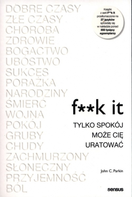 F**k it. Tylko spokój może cię uratować