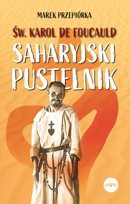 Św. Karol de Foucauld Saharyjski pustelnik